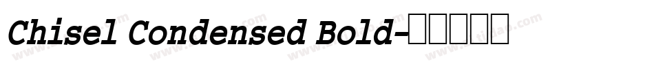 Chisel Condensed Bold字体转换